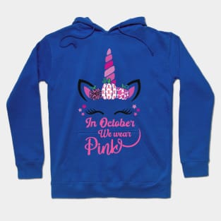 Unicorn October We Wear Pink Breast Cancer Awareness Month Hoodie